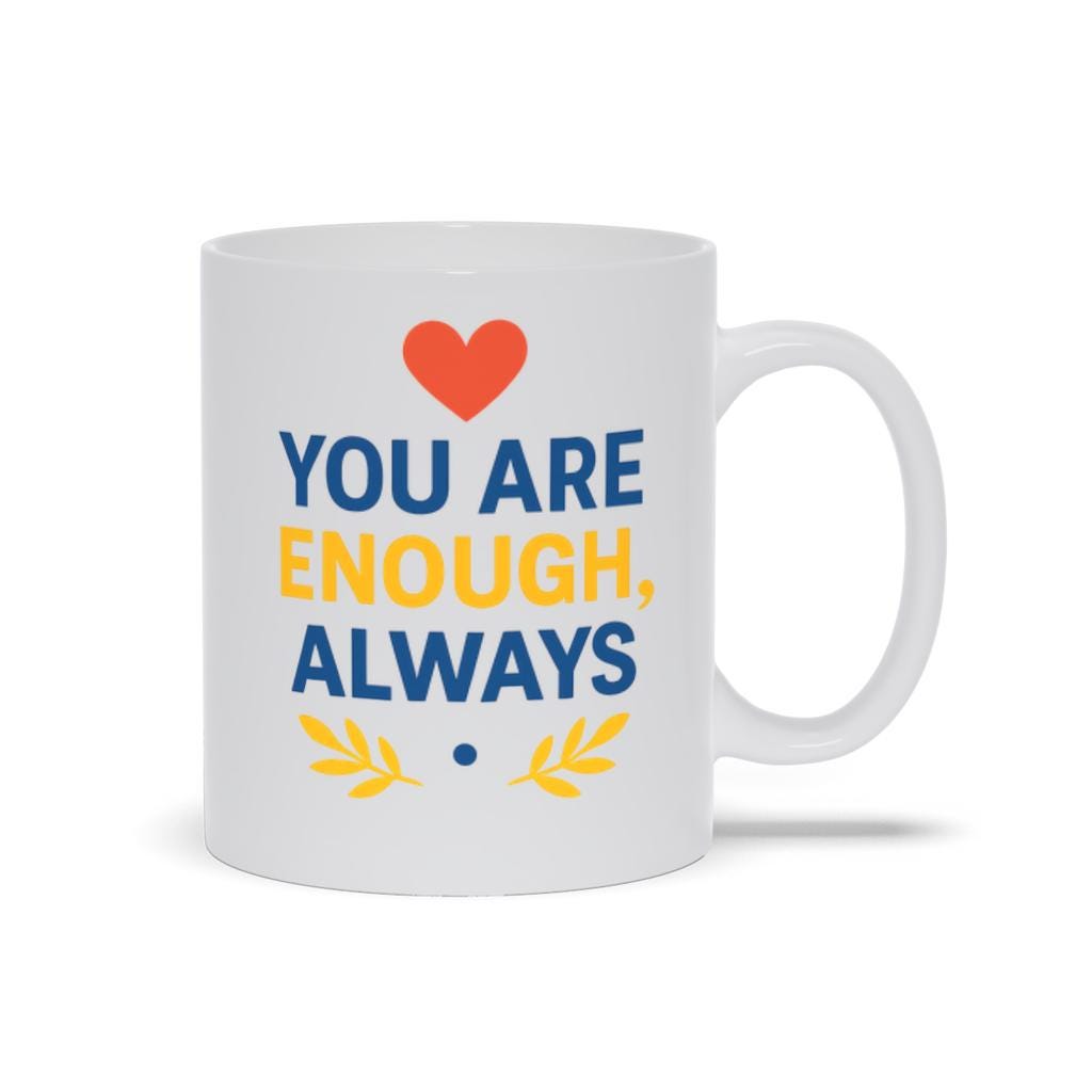 You Are Enough Mug Gift